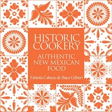 Cover art for Historic Cookery: Authentic New Mexican Food