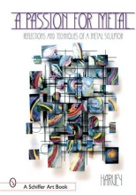 Cover art for A Passion for Metal: Reflections and Techniques of a Metal Sculptor