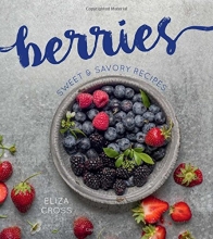 Cover art for Berries: Sweet & Savory Recipes