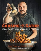 Cover art for Chasing the Gator: Isaac Toups and the New Cajun Cooking