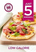 Cover art for Just 5: Low Calorie (Just 5 Ingredients)