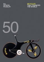 Cover art for Fifty Bicycles That Changed the World: Design Museum Fifty