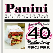 Cover art for Panini: Sensational grilled sandwiches. A taste of Italy in over 40 mouthwatering recipes.