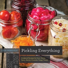 Cover art for Pickling Everything: Foolproof Recipes for Sour, Sweet, Spicy, Savory, Crunchy, Tangy Treats (Countryman Know How)