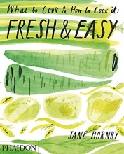 Cover art for Fresh & Easy: What to Cook & How to Cook It