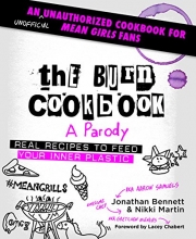 Cover art for The Burn Cookbook: An Unofficial Unauthorized Cookbook for Mean Girls Fans