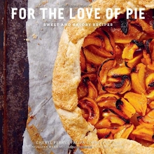 Cover art for For the Love of Pie: Sweet and Savory Recipes