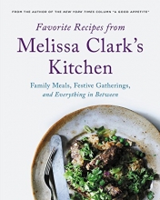Cover art for Favorite Recipes from Melissa Clark's Kitchen: Family Meals, Festive Gatherings, and Everything In-between