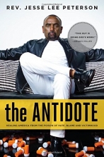 Cover art for The Antidote: Healing America From the Poison of Hate, Blame and Victimhood