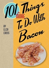 Cover art for 101 More Things to Do with Bacon (Yum!)