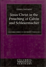 Cover art for Jesus Christ in the Preaching of Calvin and Schleiermacher (Columbia Series in Reformed Theology)