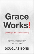 Cover art for Grace Works! (And Ways We Think It Doesn't)