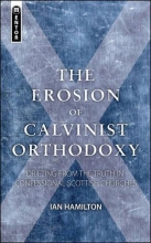 Cover art for The Erosion of Calvinist Orthodoxy: Drifting from the Truth in confessional Scottish Churches