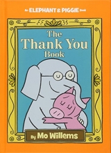 Cover art for The Thank You Book (An Elephant and Piggie Book)
