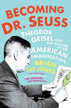 Cover art for Becoming Dr. Seuss: Theodor Geisel and the Making of an American Imagination