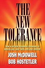 Cover art for The New Tolerance: How a cultural movement threatens to destroy you, your faith, and your children