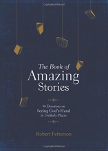Cover art for The Book of Amazing Stories: 90 Devotions on Seeing Gods Hand in Unlikely Places