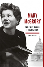 Cover art for Mary McGrory: The First Queen of Journalism