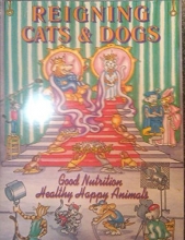 Cover art for Reigning Cats & Dogs: Good Nutrition Healthy Happy Animals