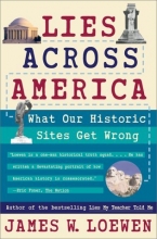 Cover art for Lies Across America: What Our Historic Sites Get Wrong