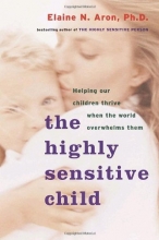 Cover art for The Highly Sensitive Child: Helping Our Children Thrive When the World Overwhelms Them