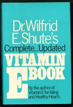 Cover art for Dr. Wilfrid E. Shute's complete updated vitamin E book