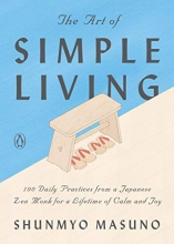 Cover art for The Art of Simple Living: 100 Daily Practices from a Japanese Zen Monk for a Lifetime of Calm and Joy