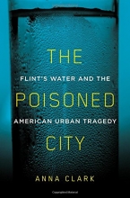 Cover art for The Poisoned City: Flint's Water and the American Urban Tragedy