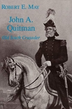 Cover art for John A. Quitman: Old South Crusader (Southern Biography Series)
