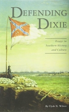 Cover art for Defending Dixie: Essays in Southern History and Culture