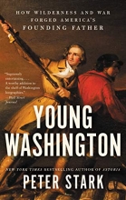 Cover art for Young Washington: How Wilderness and War Forged Americas Founding Father
