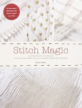 Cover art for Stitch Magic: A Compendium of Techniques for Stitching Fabric Into Exciting New Forms and Fashions