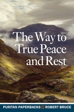 Cover art for The Way to True Peace and Rest (Puritan Paperbacks)