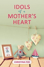 Cover art for Idols of a Mothers Heart (Focus for Women)