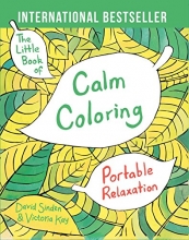 Cover art for The Little Book of Calm Coloring: Portable Relaxation