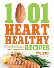 Cover art for 1,001 Heart Healthy Recipes: Quick, Delicious Recipes High in Fiber and Low in Sodium and Cholesterol That Keep You Committed to Your Healthy Lifestyle