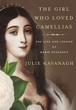 Cover art for The Girl Who Loved Camellias: The Life and Legend of Marie Duplessis
