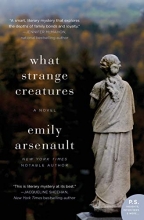 Cover art for What Strange Creatures: A Novel