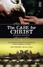 Cover art for The Case for Christ: A Journalist's Personal Investigation of the Evidence for Jesus (Student Edition)
