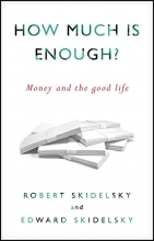 Cover art for How Much is Enough?: Money and the Good Life