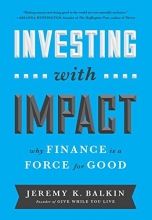 Cover art for Investing with Impact: Why Finance is a Force for Good