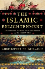 Cover art for The Islamic Enlightenment: The Struggle Between Faith and Reason, 1798 to Modern Times