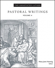 Cover art for The Annotated Luther, Volume 4: Pastoral Writings