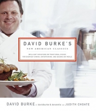 Cover art for David Burke's New American Classics: Brilliant Variations on Traditional Dishes for Everyday Dining, Entertaining, and Second Day Meals