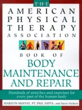 Cover art for The American Physical Therapy Association Book of Body Maintenance and Repair