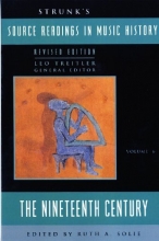 Cover art for Strunk's Source Readings in Music History: The Nineteenth Century (Revised Edition)  (Vol. 6) (Source Readings Vol. 6)