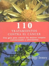 Cover art for 110 tratamientos contra el cancer: una guia para conocer las mejores terapias convencionales y alternativas (Spanish Edition)