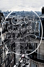 Cover art for The Only Street in Paris: Life on the Rue des Martyrs