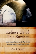 Cover art for Relieve Us of This Burthen: American Prisoners of War in the Revolutionary South, 1780-1782 (Non Series)