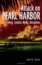 Cover art for The Attack on Pearl Harbor: Strategy, Combat, Myths, Deceptions